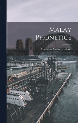 Abraham Anthony Fokker - Malay Phonetics, Inbunden