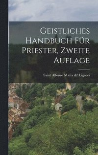 bokomslag Geistliches Handbuch fr Priester, Zweite Auflage