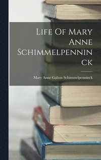 bokomslag Life Of Mary Anne Schimmelpenninck