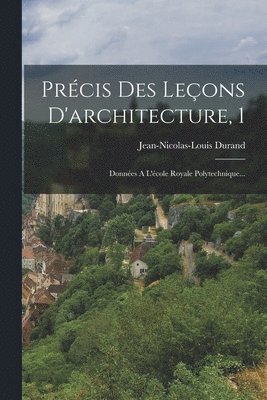 Prcis Des Leons D'architecture, 1 1