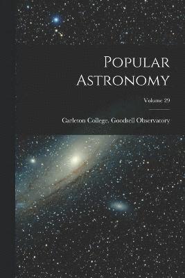 Popular Astronomy; Volume 29 1