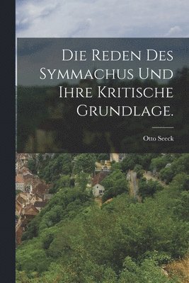 bokomslag Die Reden des Symmachus und Ihre Kritische Grundlage.