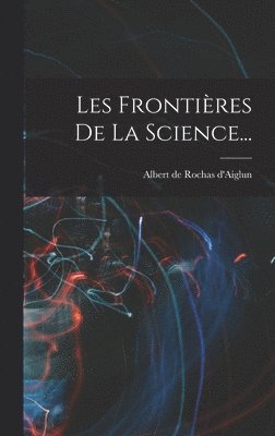 bokomslag Les Frontires De La Science...