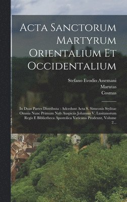 bokomslag Acta Sanctorum Martyrum Orientalium Et Occidentalium