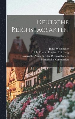 bokomslag Deutsche Reichstagsakten.