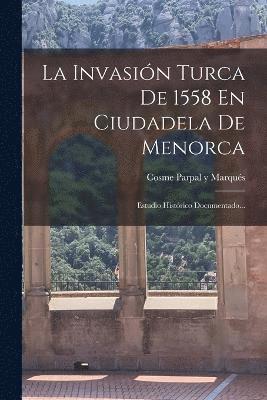 La Invasin Turca De 1558 En Ciudadela De Menorca 1