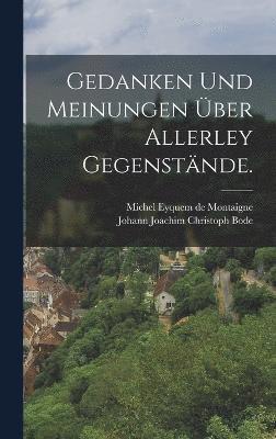 bokomslag Gedanken und Meinungen über allerley Gegenstände.
