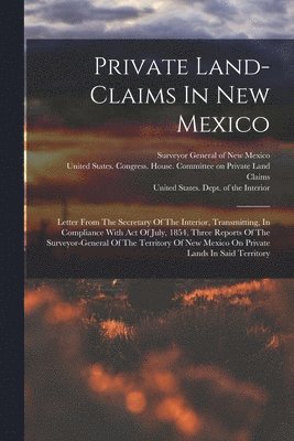 Private Land-claims In New Mexico 1