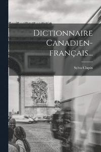 bokomslag Dictionnaire Canadien-franais...