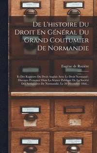 bokomslag De L'histoire Du Droit En Gnral Du Grand Coutumier De Normandie