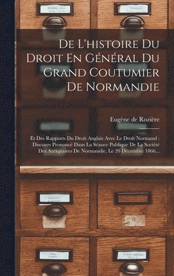 De L'histoire Du Droit En Gnral Du Grand Coutumier De Normandie 1