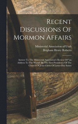 bokomslag Recent Discussions Of Mormon Affairs