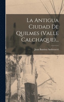 La Antigua Ciudad De Quilmes (valle Calchaque)... 1