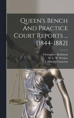 Queen's Bench And Practice Court Reports ... [1844-1882] 1
