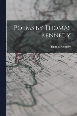 Poems by Thomas Kennedy