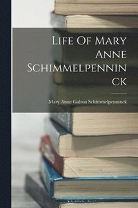 bokomslag Life Of Mary Anne Schimmelpenninck