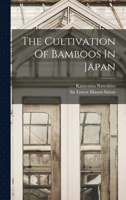 bokomslag Cultivation Of Bamboos In Japan