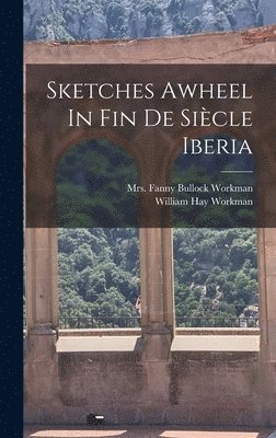 Sketches Awheel In Fin De Sicle Iberia 1