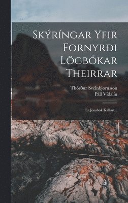 Páll Vídalín, Thórður Sveinbjørnsson - Skýríngar Yfir Fornyrði Lögbókar Theirrar, Inbunden