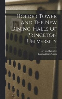 bokomslag Holder Tower And The New Dining-halls Of Princeton University