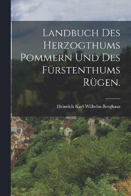 bokomslag Landbuch des Herzogthums Pommern und des Frstenthums Rgen.