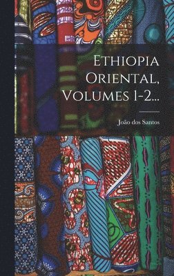 Ethiopia Oriental, Volumes 1-2...