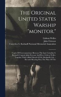 bokomslag The Original United States Warship &quot;monitor.&quot;