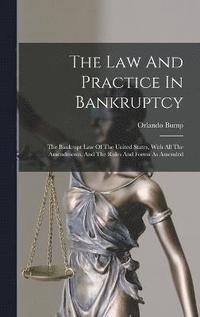 bokomslag The Law And Practice In Bankruptcy