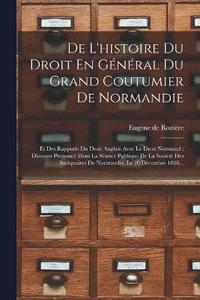 bokomslag De L'histoire Du Droit En Gnral Du Grand Coutumier De Normandie