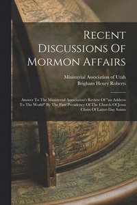 bokomslag Recent Discussions Of Mormon Affairs