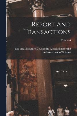 bokomslag Report And Transactions; Volume 6