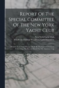 bokomslag Report Of The Special Committee Of The New York Yacht Club