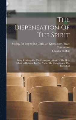bokomslag The Dispensation Of The Spirit