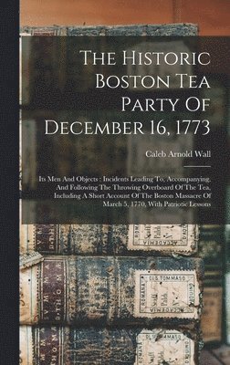 Historic Boston Tea Party Of December 16, 1773