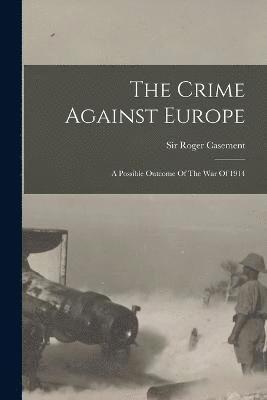 bokomslag The Crime Against Europe