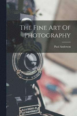The Fine Art Of Photography 1