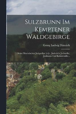 Sulzbrunn Im Kemptener Waldgebirge