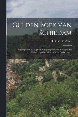 Gulden Boek Van Schiedam 1