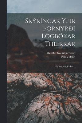 Skýríngar Yfir Fornyrði Lögbókar Theirrar