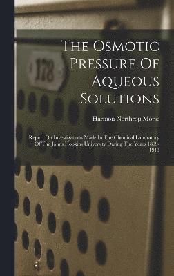 bokomslag The Osmotic Pressure Of Aqueous Solutions