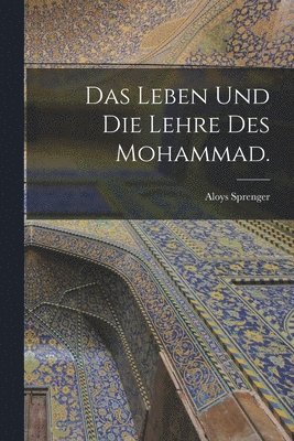 Das Leben und die Lehre des Mohammad. 1