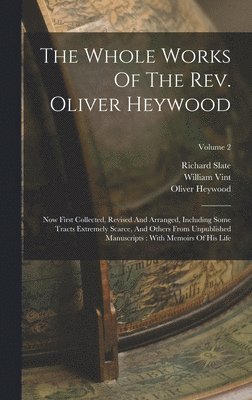 The Whole Works Of The Rev. Oliver Heywood 1