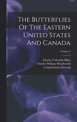 bokomslag Butterflies Of The Eastern United States And Canada; Volume 3