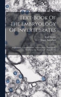 Text-book Of The Embryology Of Invertebrates 1