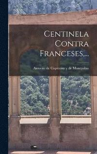 bokomslag Centinela Contra Franceses, ...