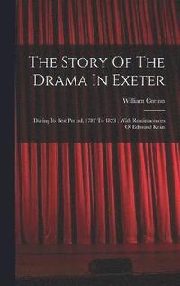 bokomslag The Story Of The Drama In Exeter