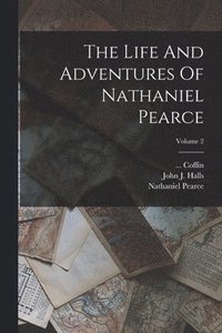 bokomslag The Life And Adventures Of Nathaniel Pearce; Volume 2