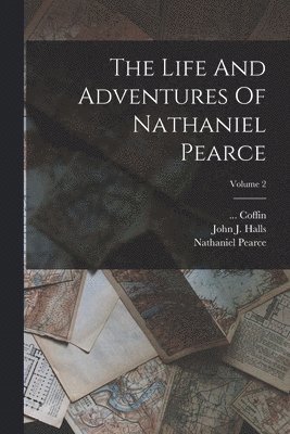 The Life And Adventures Of Nathaniel Pearce; Volume 2 1