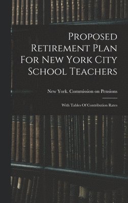 Proposed Retirement Plan For New York City School Teachers 1