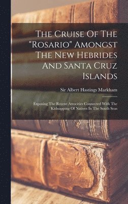 bokomslag The Cruise Of The &quot;rosario&quot; Amongst The New Hebrides And Santa Cruz Islands